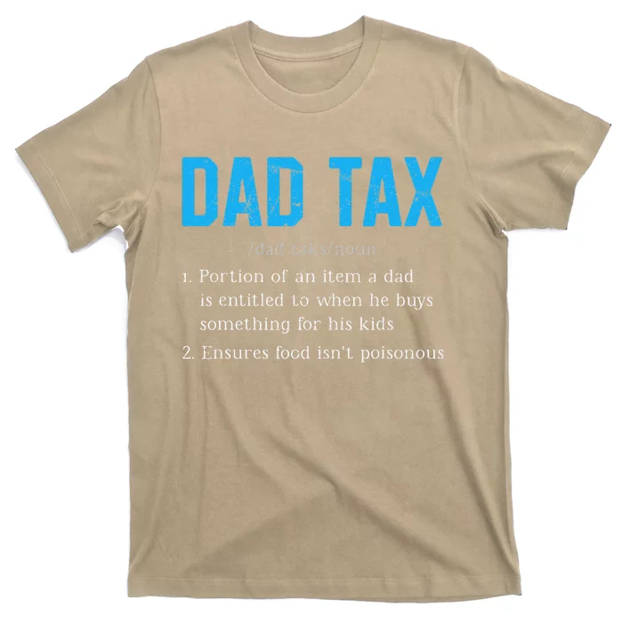 Dad Tax Funny Dad Tax Definition Fathers Day Gift T-Shirt