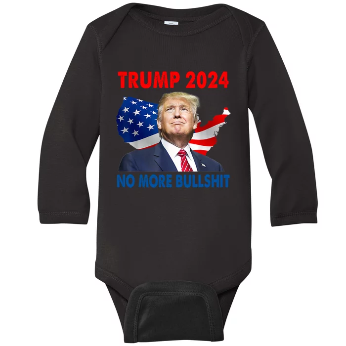 Donald Trump For President 2024 No More Bullshit Baby Long Sleeve Bodysuit