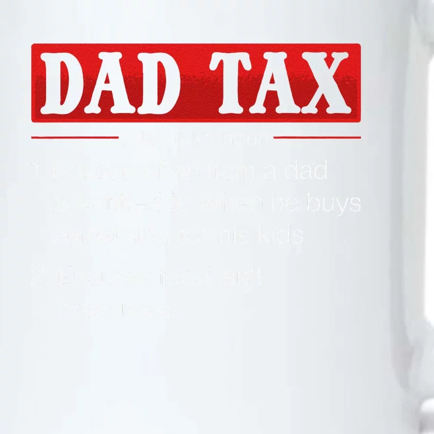 Dad Tax Funny Dad Tax Definition Fathers Day Black Color Changing Mug