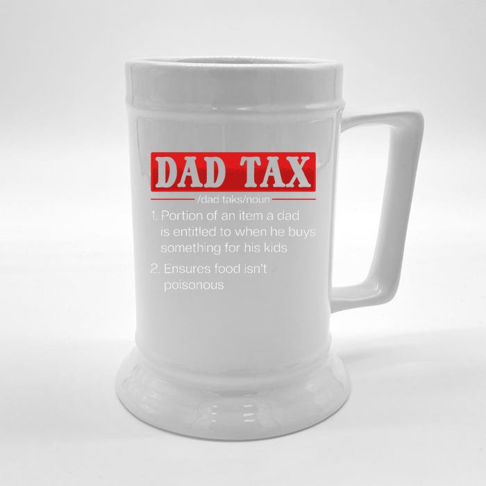 Dad Tax Funny Dad Tax Definition Fathers Day Front & Back Beer Stein