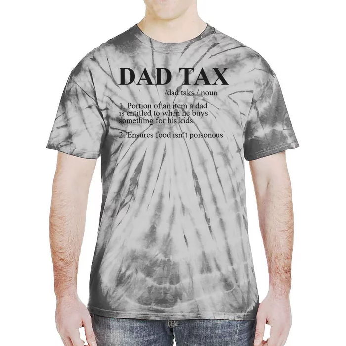 Dad Tax Funny Fathers Day Gift For Daddy Tie-Dye T-Shirt