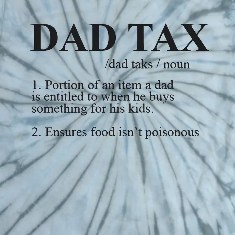 Dad Tax Funny Fathers Day Gift For Daddy Tie-Dye T-Shirt