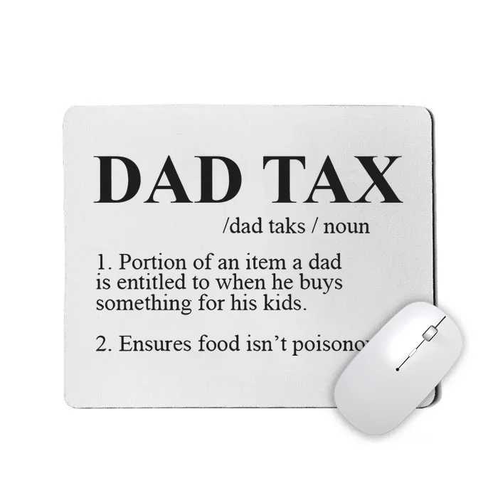 Dad Tax Funny Fathers Day Gift For Daddy Mousepad