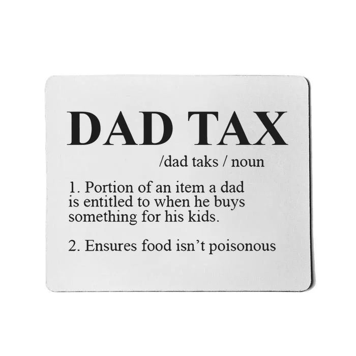 Dad Tax Funny Fathers Day Gift For Daddy Mousepad