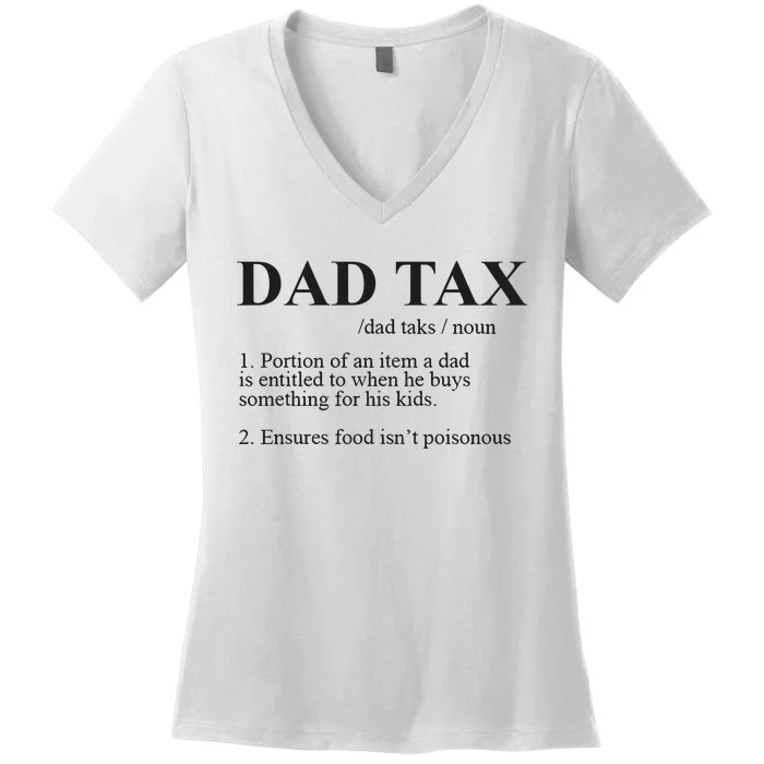 Dad Tax Funny Fathers Day Gift For Daddy Women's V-Neck T-Shirt