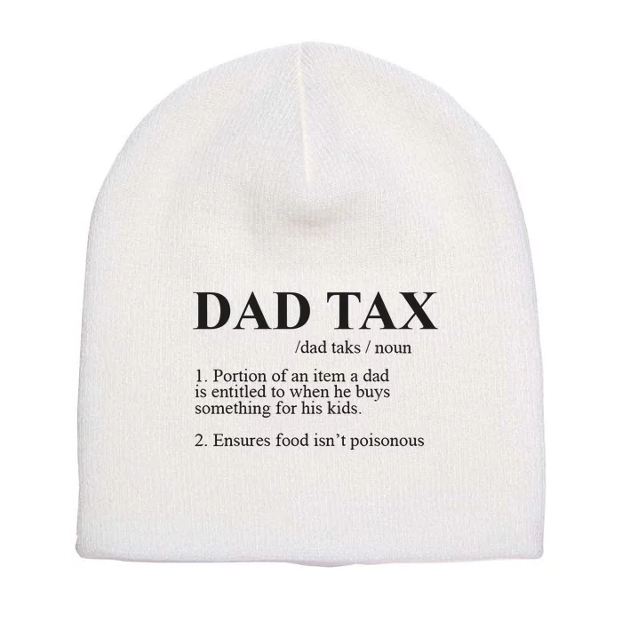 Dad Tax Funny Fathers Day Gift For Daddy Short Acrylic Beanie