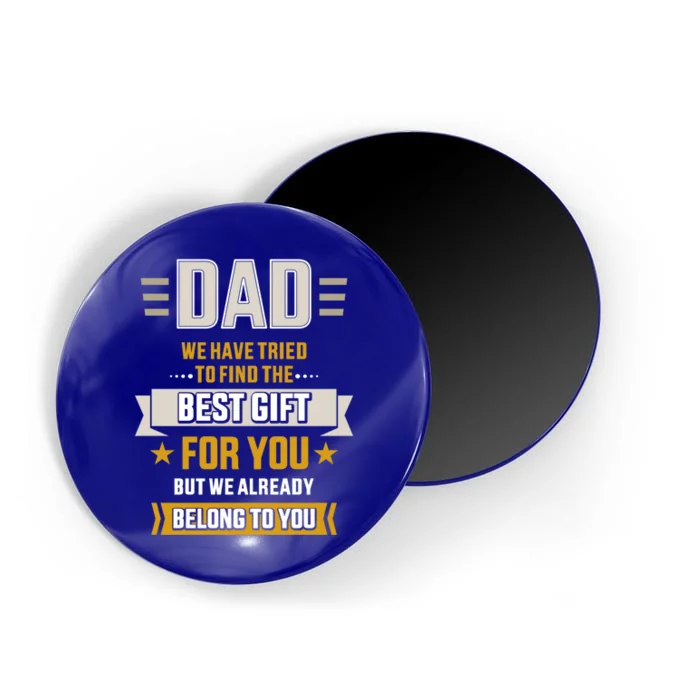 Dad Tried Find Best Belong To Father's Day From Daughter Son Gift Magnet