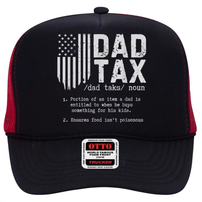 Dad Tax Gifts Dad Tax Jokes Dad Tax Definition Fathers Day High Crown Mesh Trucker Hat