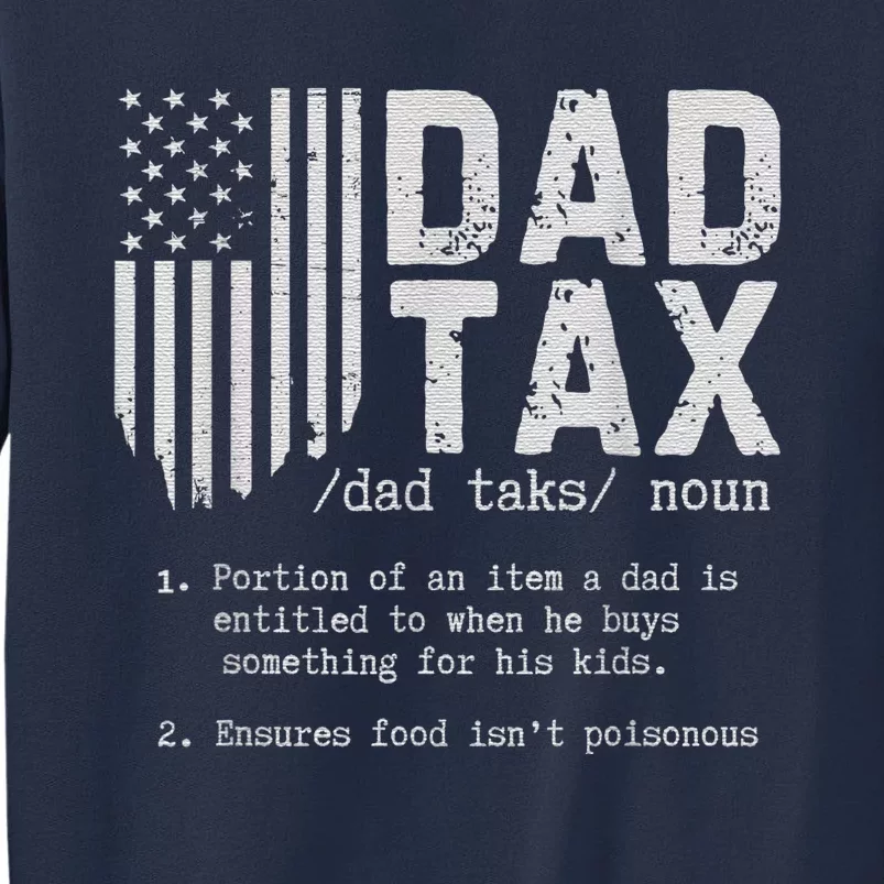 Dad Tax Gifts Dad Tax Jokes Dad Tax Definition Fathers Day Sweatshirt