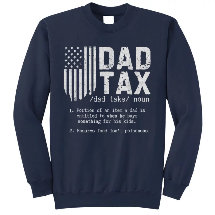 Dad Tax Gifts Dad Tax Jokes Dad Tax Definition Fathers Day Sweatshirt