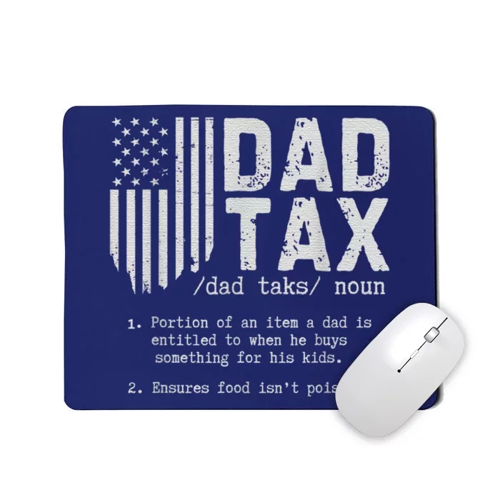 Dad Tax Gifts Dad Tax Jokes Dad Tax Definition Fathers Day Mousepad