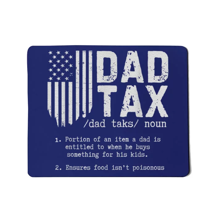 Dad Tax Gifts Dad Tax Jokes Dad Tax Definition Fathers Day Mousepad