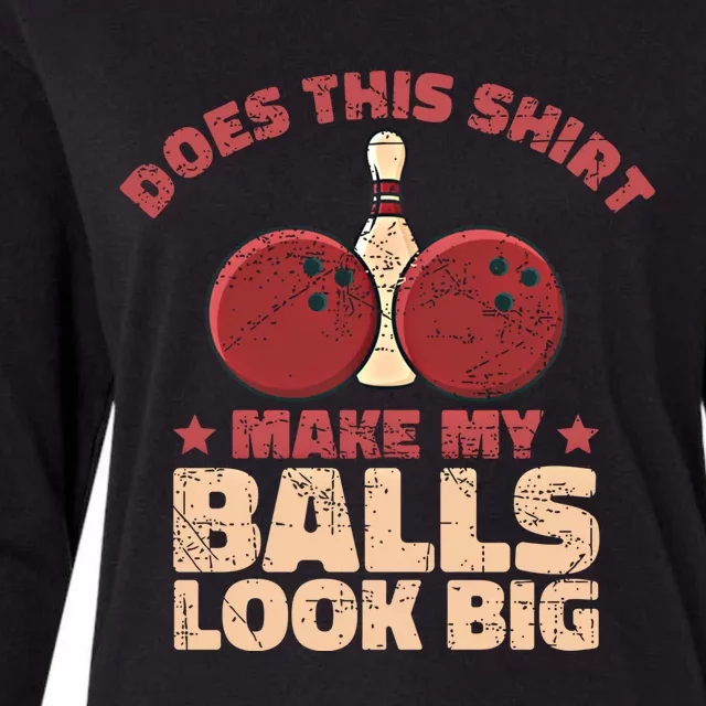 Does This Gift Make My Balls Look Big Funny Bowling Bowler Gift Womens Cotton Relaxed Long Sleeve T-Shirt