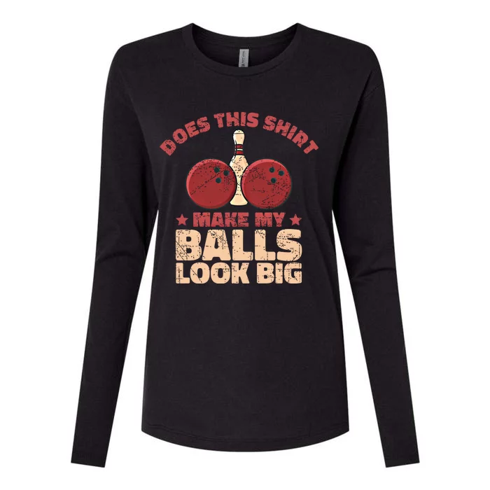 Does This Gift Make My Balls Look Big Funny Bowling Bowler Gift Womens Cotton Relaxed Long Sleeve T-Shirt