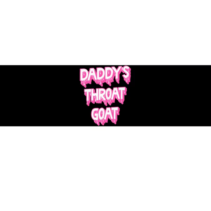 DaddyS Throat Goat Adult Humor Sarcastic Outfit Bumper Sticker