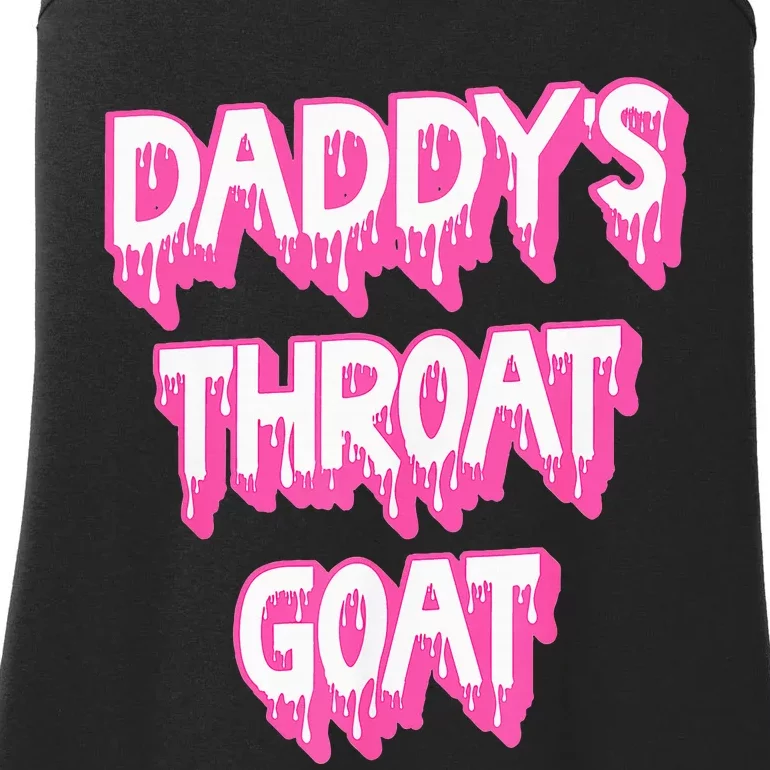 DaddyS Throat Goat Adult Humor Sarcastic Outfit Ladies Essential Tank