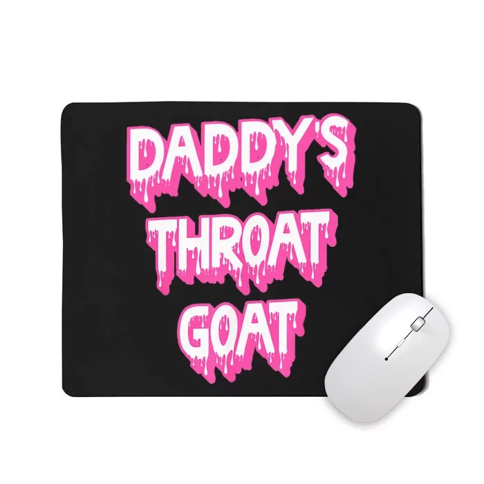 DaddyS Throat Goat Adult Humor Sarcastic Outfit Mousepad