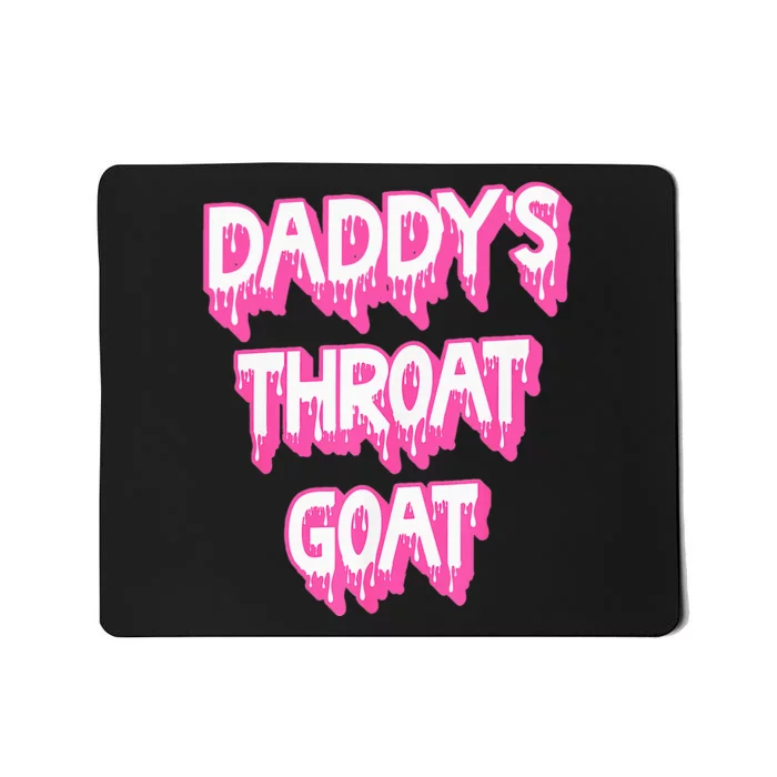 DaddyS Throat Goat Adult Humor Sarcastic Outfit Mousepad