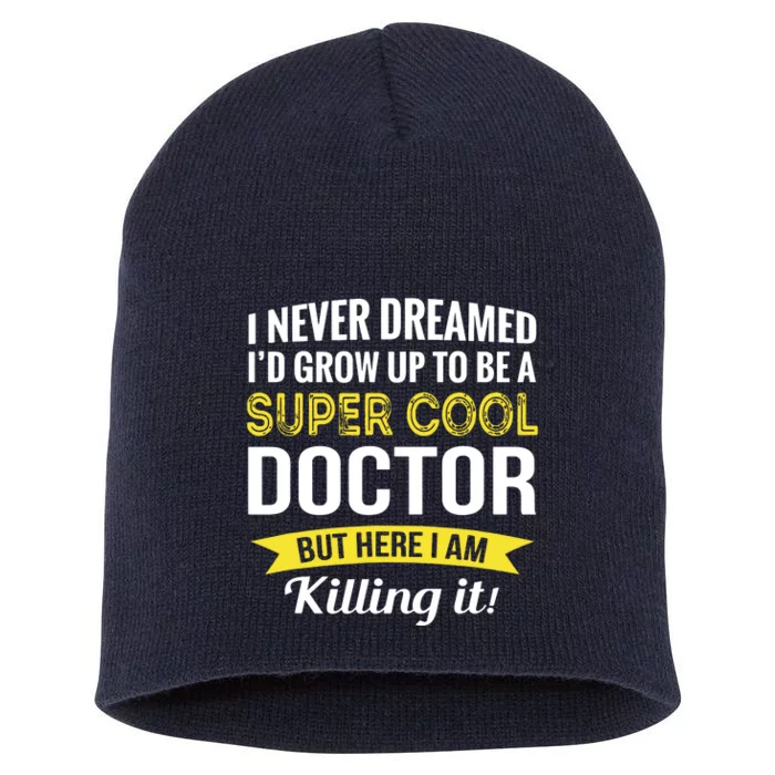 Doctor T Gifts Funny Short Acrylic Beanie