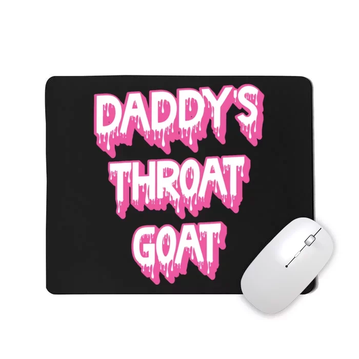 Daddys Throat Goat Adult Humor Sarcastic Outfit Mousepad