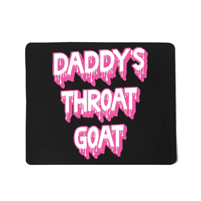 Daddys Throat Goat Adult Humor Sarcastic Outfit Mousepad