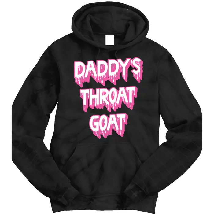 Daddys Throat Goat Adult Humor Sarcastic Outfit Tie Dye Hoodie