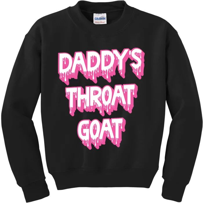 Daddys Throat Goat Adult Humor Sarcastic Outfit Kids Sweatshirt