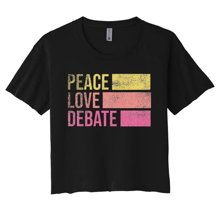 Debate Team Gifts Peace Love Debate Vintage Funny Debate Women's Crop Top Tee