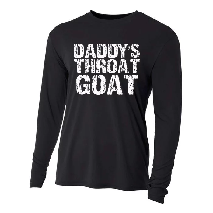 DaddyS Throat Goat Funny Sexy Adult Distressed Profanity Cooling Performance Long Sleeve Crew