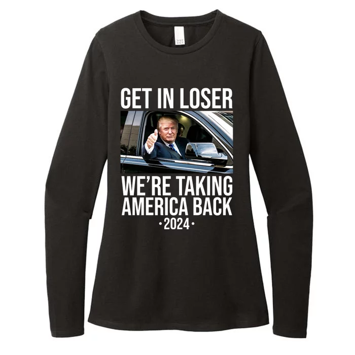 Donald Trump Get In Loser Were Taking America Back 2024 Womens CVC Long Sleeve Shirt