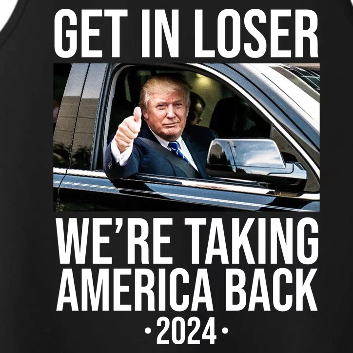 Donald Trump Get In Loser Were Taking America Back 2024 Performance Tank