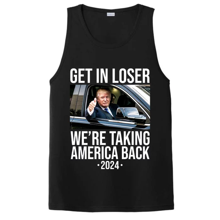 Donald Trump Get In Loser Were Taking America Back 2024 Performance Tank