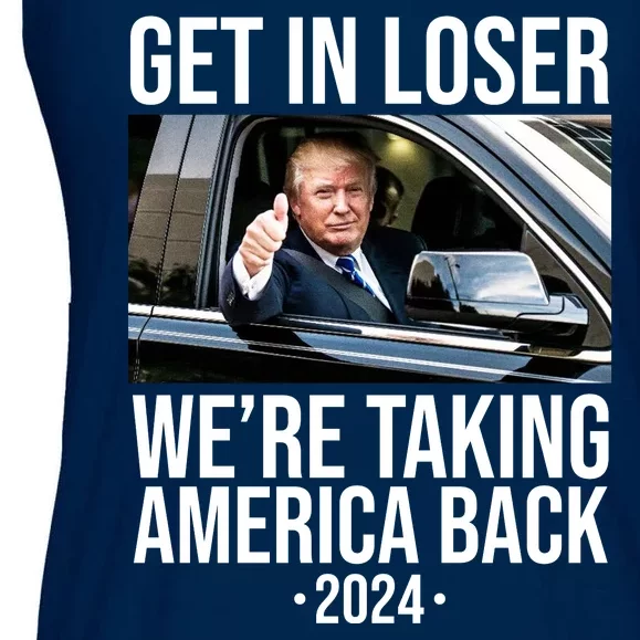 Donald Trump Get In Loser Were Taking America Back 2024 Ladies Essential Flowy Tank