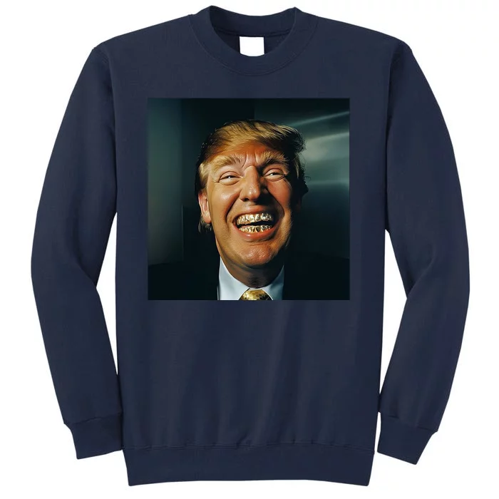 Donald Trump Grillz Teeth Tall Sweatshirt