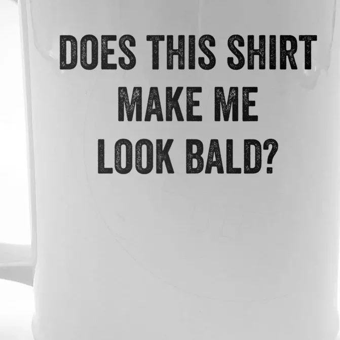 Does This Gift Make Me Look Bald? Gift Bald Is Beautiful Gift Front & Back Beer Stein