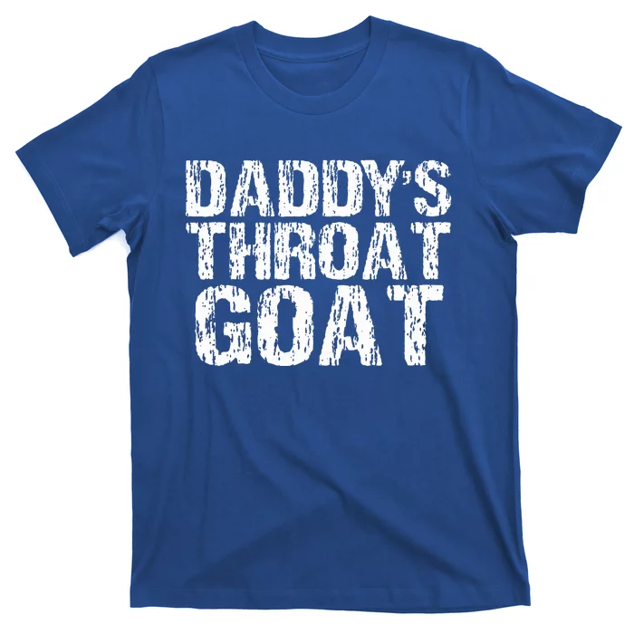 Daddys Throat Goat T-Shirt