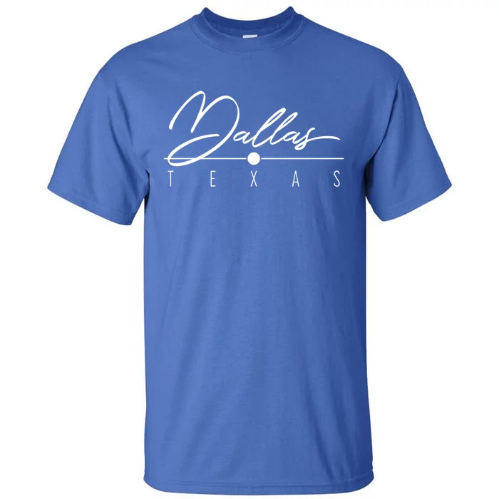 Dallas Tx Gift Tall T-Shirt