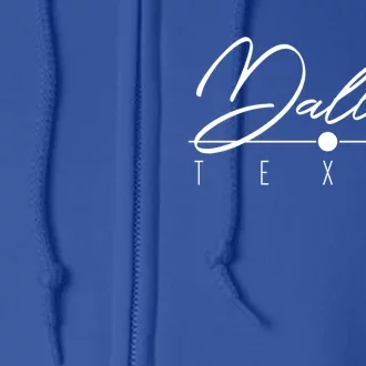 Dallas Tx Gift Full Zip Hoodie