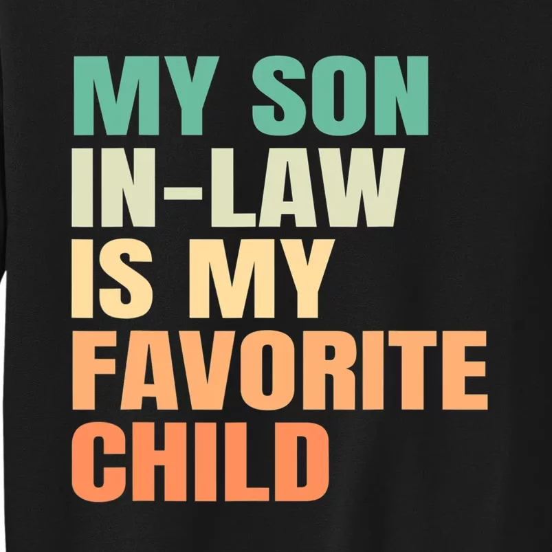 retro My Son In Law Is My Favorite Child Tall Sweatshirt