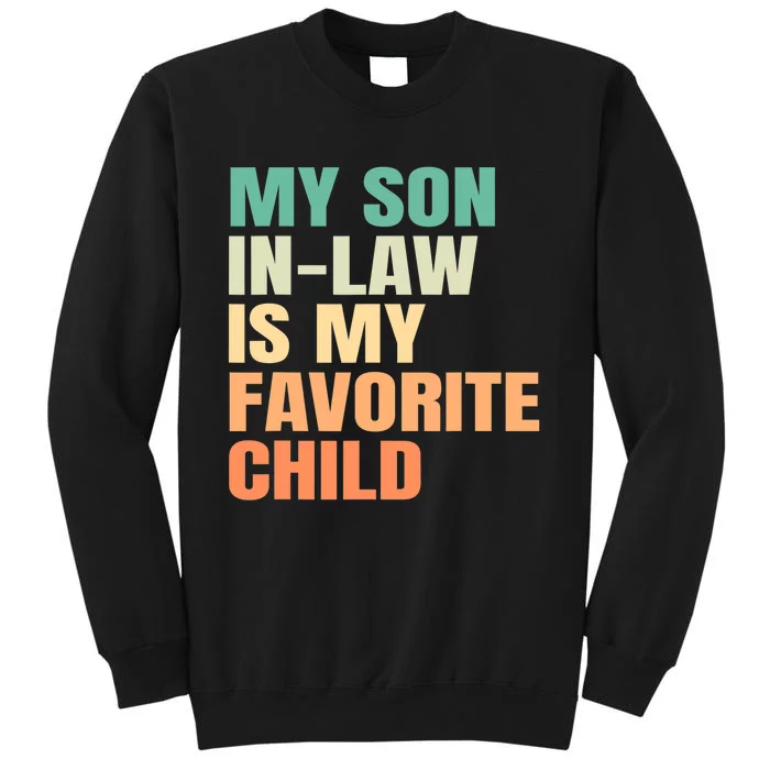 retro My Son In Law Is My Favorite Child Tall Sweatshirt