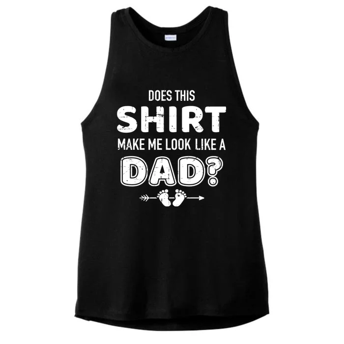 Does This Gift Make Me Look Like A Dad For New Fathers Gift Ladies Tri-Blend Wicking Tank