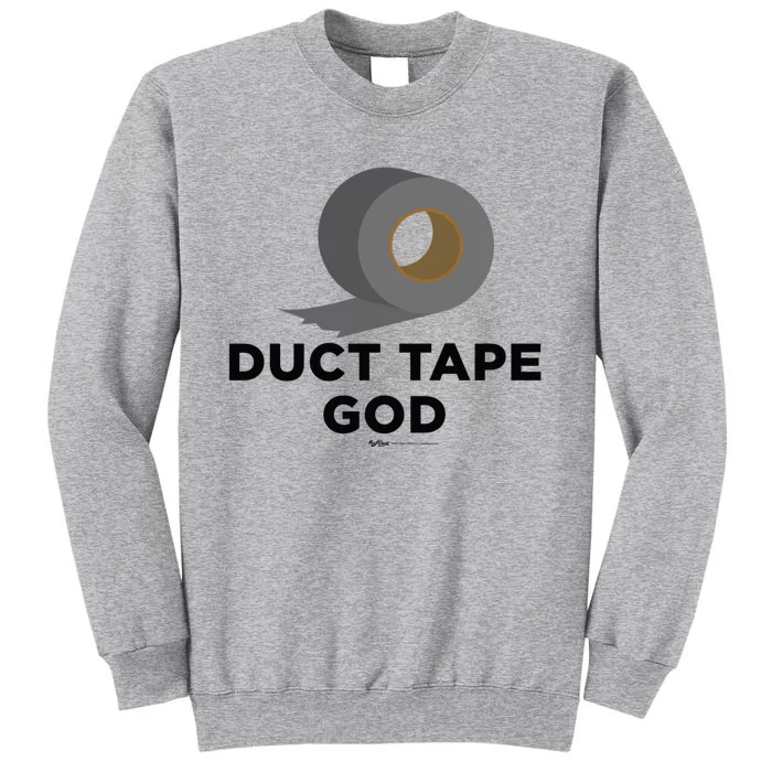 Duct Tape God Handy And Carpenter Gift Tall Sweatshirt