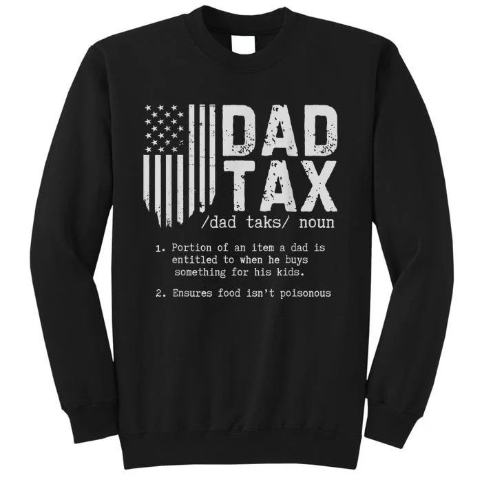 Dad Tax Gifts Dad Tax Jokes Dad Tax Definition Fathers Day Tall Sweatshirt