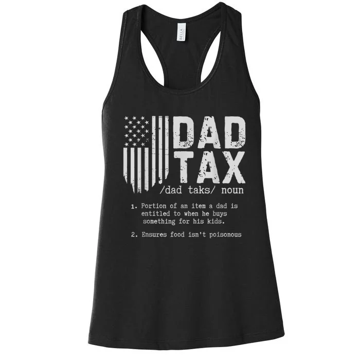 Dad Tax Gifts Dad Tax Jokes Dad Tax Definition Fathers Day Women's Racerback Tank