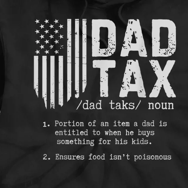 Dad Tax Gifts Dad Tax Jokes Dad Tax Definition Fathers Day Tie Dye Hoodie