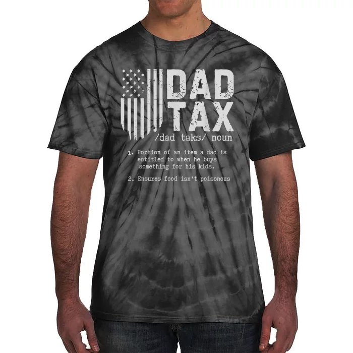 Dad Tax Gifts Dad Tax Jokes Dad Tax Definition Fathers Day Tie-Dye T-Shirt