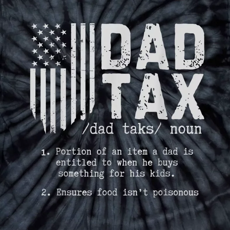 Dad Tax Gifts Dad Tax Jokes Dad Tax Definition Fathers Day Tie-Dye T-Shirt