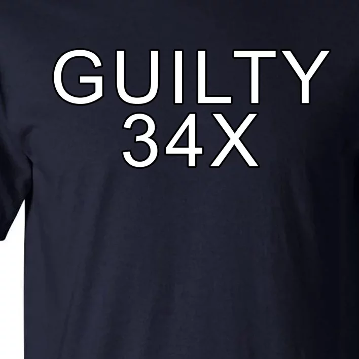 Donald Trump Guilty On 34 Counts Tall T-Shirt