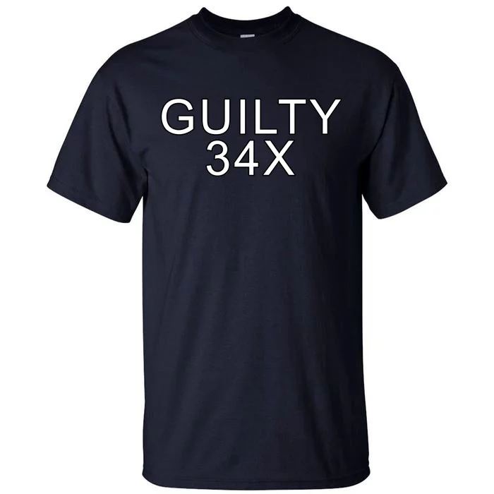 Donald Trump Guilty On 34 Counts Tall T-Shirt