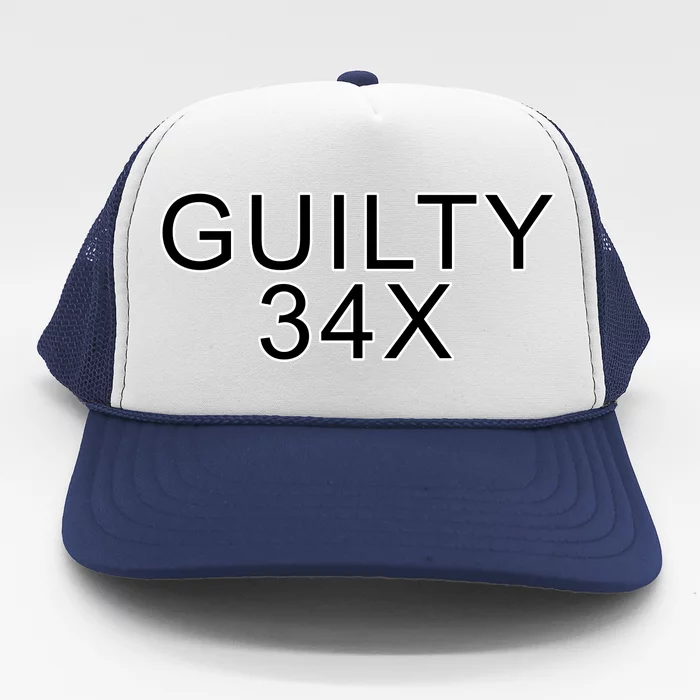 Donald Trump Guilty On 34 Counts Trucker Hat